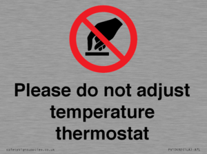 Please do not adjust temperature thermostat